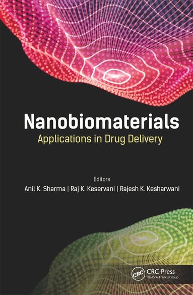 Anil K. Sharma, Raj K. Keservani, Rajesh K. Kesharwani - Nanobiomaterials, Häftad