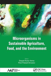bokomslag Microorganisms in Sustainable Agriculture, Food, and the Environment