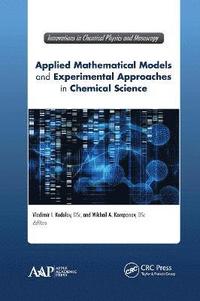 bokomslag Applied Mathematical Models and Experimental Approaches in Chemical Science