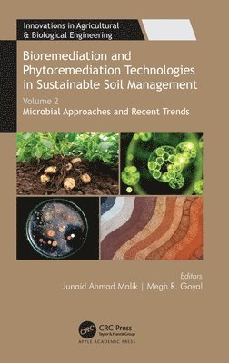 Junaid Ahmad Malik, Megh R. Goyal - Bioremediation and Phytoremediation Technologies in Sustainable Soil Management, Inbunden