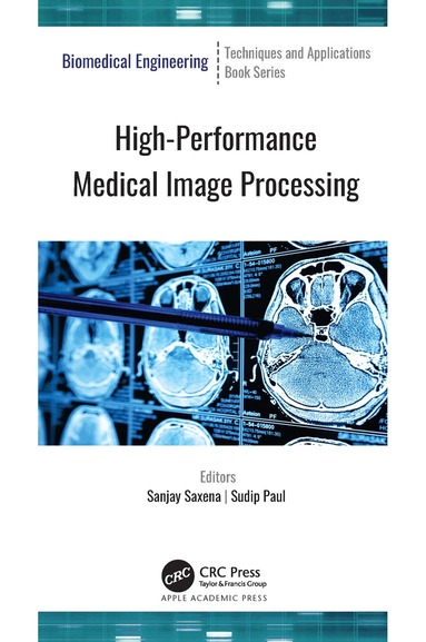 Sanjay Saxena, Sudip Paul - High-Performance Medical Image Processing, Inbunden