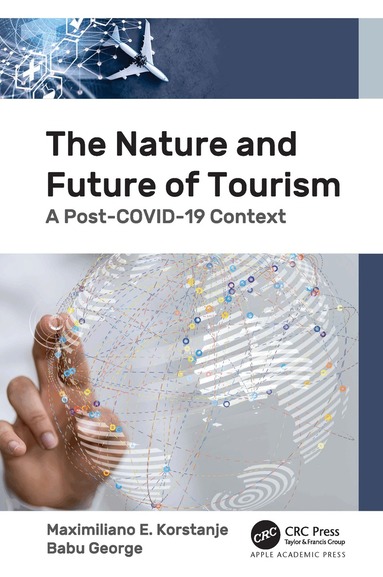 Maximiliano E. Korstanje, Babu George - Nature and Future of Tourism, Inbunden