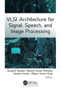 bokomslag VLSI Architecture for Signal, Speech, and Image Processing