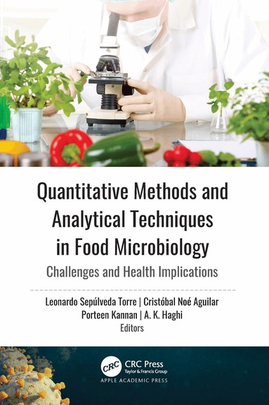 Leonardo Sepúlveda Torre, Cristóbal Noé Aguilar, Porteen Kannan, A. K. Haghi - Quantitative Methods and Analytical Techniques in Food Microbiology, Häftad