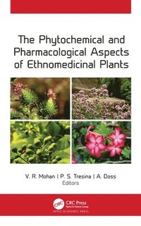bokomslag The Phytochemical and Pharmacological Aspects of Ethnomedicinal Plants