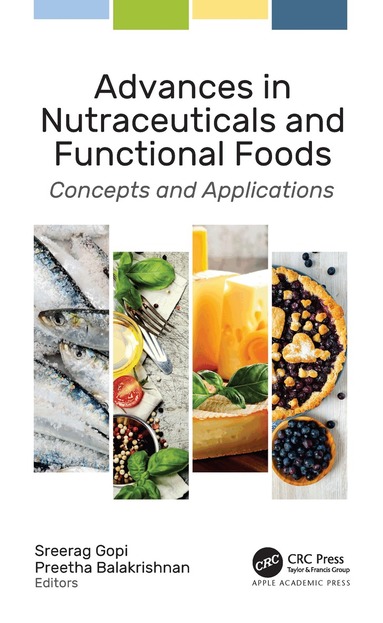 Sreerag Gopi, Preetha Balakrishnan - Advances in Nutraceuticals and Functional Foods, Inbunden
