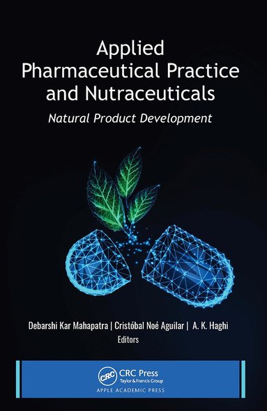 Debarshi Kar Mahapatra, Cristóbal Noé Aguilar, A. K. Haghi - Applied Pharmaceutical Practice and Nutraceuticals, Häftad