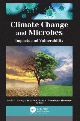 Javid A. Parray, Suhaib A. Bandh, Nowsheen Shameem, India) Shameem, Nowsheen (Cluster University - Climate Change and Microbes, Häftad