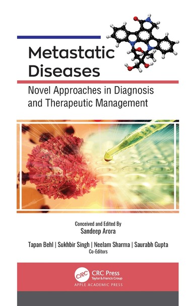 Sandeep Arora, Tapan Behl, Sukhbir Singh, Neelam Sharma, Saurabh Gupta - Metastatic Diseases, Häftad