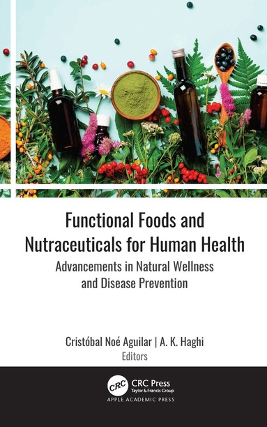 Cristóbal Noé Aguilar, A. K. Haghi - Functional Foods and Nutraceuticals for Human Health, Häftad