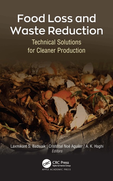 Laxmikant S. Badwaik, Cristóbal Noé Aguilar, A. K. Haghi - Food Loss and Waste Reduction, Häftad