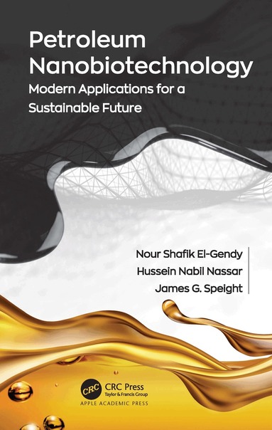 Nour Shafik El-Gendy, Hussein Nabil Nassar, James G. Speight - Petroleum Nanobiotechnology, Häftad