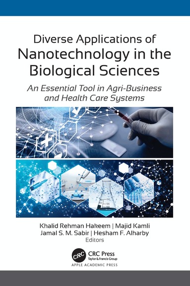 Khalid Rehman Hakeem, Majid Kamli, Jamal S. M. Sabir, Hesham F. Alharby - Diverse Applications of Nanotechnology in the Biological Sciences, Häftad