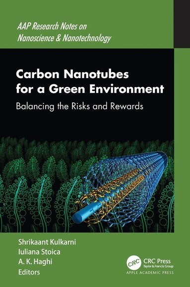 Shrikaant Kulkarni, Iuliana Stoica, A. K. Haghi - Carbon Nanotubes for a Green Environment, Inbunden