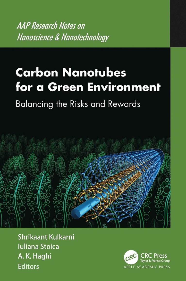 Shrikaant Kulkarni, Iuliana Stoica, A. K. Haghi, Australia) Kulkarni, Shrikaant (Victorian Institute of Technology, Melbourne, Romania) Stoica, Iuliana ("Petru Poni" Institute of Macromolecular Chemistry - Carbon Nanotubes for a Green Environment, Inbunden