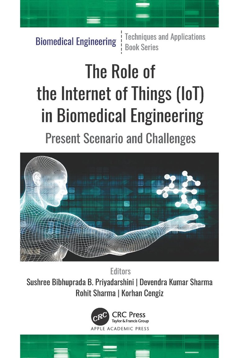 Sushree Bibhuprada B. Priyadarshini, Devendra Kumar Sharma, Rohit Sharma, Korhan Cengiz - Role of the Internet of Things (IoT) in Biomedical Engineering, Häftad