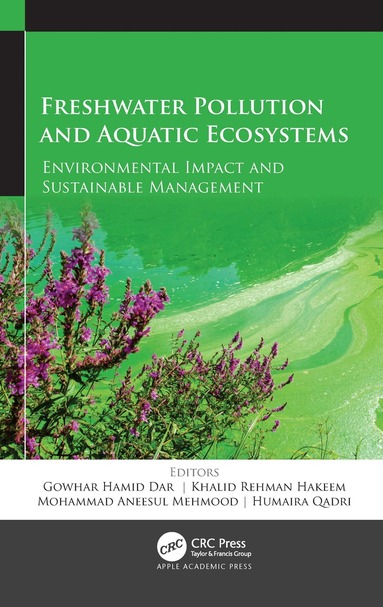 Gowhar Hamid Dar, Khalid Rehman Hakeem, Mohammad Aneesul Mehmood, Humaira Qadri - Freshwater Pollution and Aquatic Ecosystems, Häftad