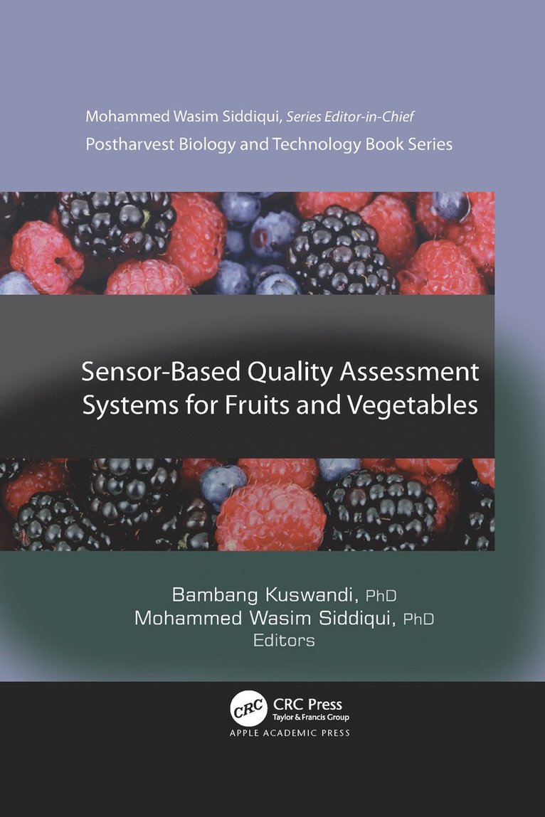 Bambang Kuswandi, Mohammed Wasim Siddiqui, Indonesia) Kuswandi, Bambang (University of Jember, India) Siddiqui, Mohammed Wasim, MD (Bihar Agricultural University - Sensor-Based Quality Assessment Systems for Fruits and Vegetables, Häftad