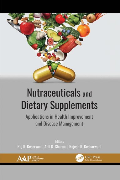 Raj K. Keservani, Anil K. Sharma, Rajesh K. Kesharwani - Nutraceuticals and Dietary Supplements, Häftad