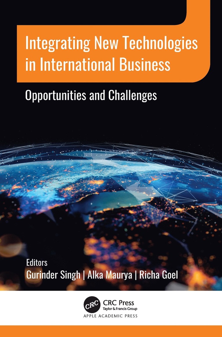 Gurinder Singh, Alka Maurya, Richa Goel, India) Singh, Gurinder (Amity University, Uttar Pradesh, India) Maurya, Alka (Amity University, IN) Goel, Richa (SCMS, Symbiosis International deemed University - Integrating New Technologies in International Business, Häftad