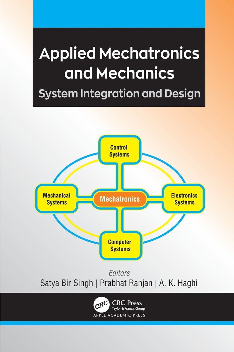 Satya Bir Singh, Prabhat Ranjan, A. K. Haghi, India) Bir Singh, Satya (Punjabi University, India) Ranjan, Prabhat (Manipal University (Jaipur Campus) - Applied Mechatronics and Mechanics, Häftad