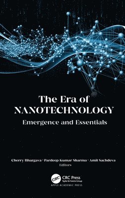 Cherry Bhargava, Pardeep Kumar Sharma, Amit Sachdeva - Era of Nanotechnology, Häftad