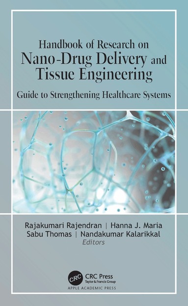 Rajakumari Rajendran, Hanna J Maria, Sabu Thomas, Nandakumar Kalarikkal - Handbook of Research on Nano-Drug Delivery and Tissue Engineering, Häftad
