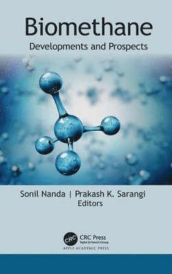 Sonil Nanda, Prakash K. Sarangi, India) Sarangi, Prakash K. (Central Agricultural University - Biomethane, Inbunden