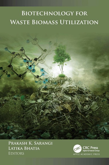 Prakash K. Sarangi, Latika Bhatia - Biotechnology for Waste Biomass Utilization, Inbunden