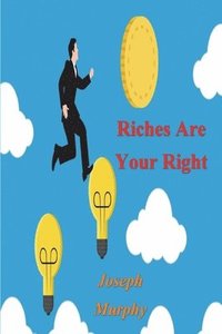 bokomslag Riches Are Your Right