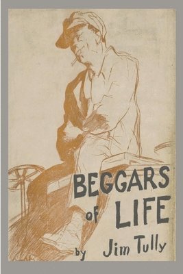 Jim Tully - Beggars of Life, Häftad