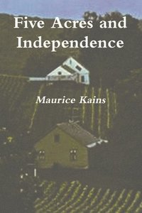 bokomslag Five Acres and Independence - Original Edition