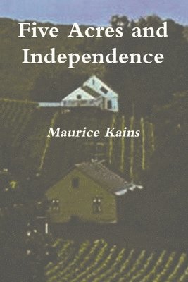 Five Acres and Independence - Original Edition 1