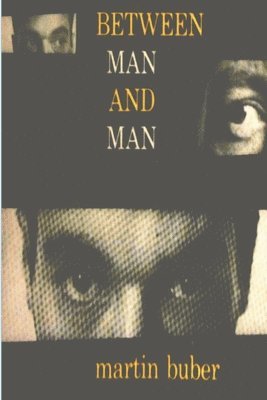 Martin Buber - Between Man and Man, Häftad