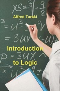 bokomslag Introduction to Logic: and to the Methodology of Deductive Sciences