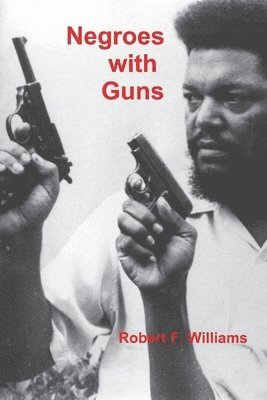 Robert F Williams - Negroes with Guns, Häftad