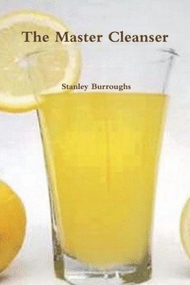 Stanley Burroughs - The Master Cleanser, Häftad