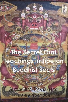 Alexandra David-Neel, Lama Yongden - The Secret Oral Teachings in Tibetan Buddhist Sects, Häftad