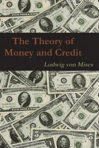 bokomslag The Theory of Money and Credit