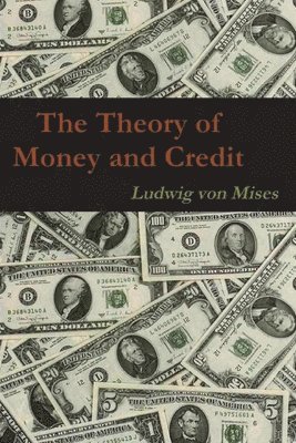Ludwig Von Mises - Theory of Money and Credit, Häftad