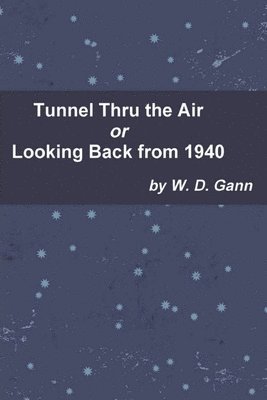 Tunnel Thru the Air or Looking Back from 1940 1