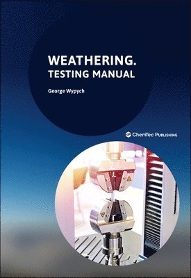 George Wypych, Canada) Wypych, George (ChemTec Publishing, Ontario - Weathering, Häftad