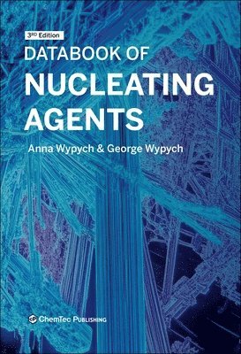 Anna Wypych, George Wypych - Databook of Nucleating Agents, Inbunden