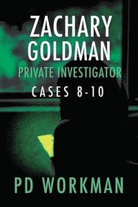 bokomslag Zachary Goldman Private Investigator Cases 8-10