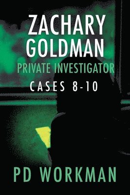 Zachary Goldman Private Investigator Cases 8-10 1