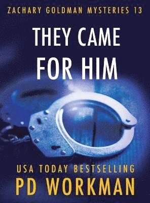 P D Workman, P. D. Workman, P.D. Workman - They Came for Him, Inbunden