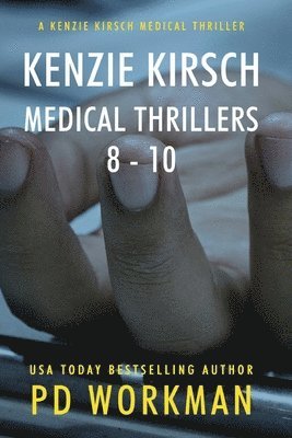 P D Workman, P. D. Workman, P.D Workman, P. D Workman - Kenzie Kirsch Medical Thrillers 8-10, Häftad