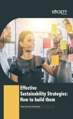 Elisa Gomez Gonzalez - Effective Sustainability Strategies, Inbunden