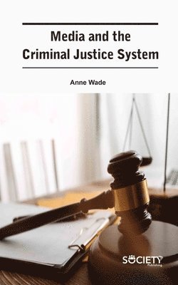 Media and the Criminal Justice System 1