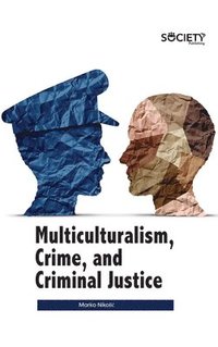 bokomslag Multiculturalism, Crime, And Criminal Justice